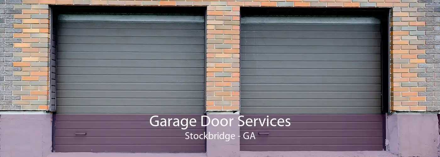 Garage Door Services Stockbridge - GA