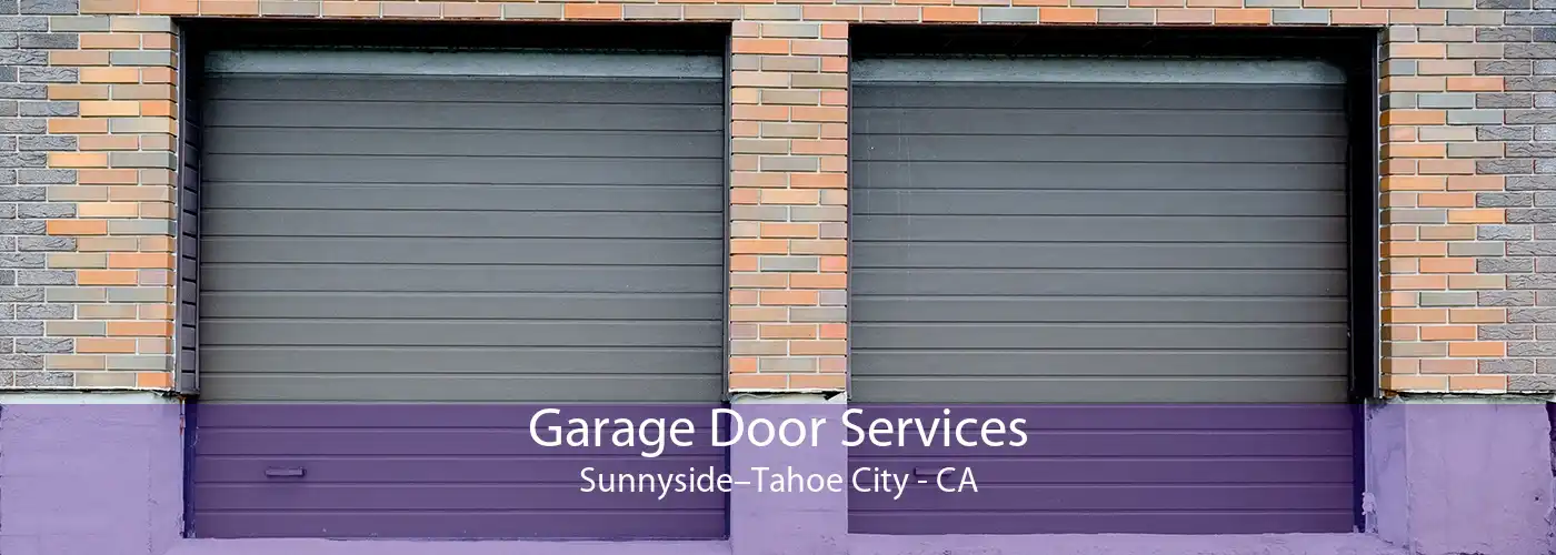 Garage Door Services Sunnyside–Tahoe City - CA