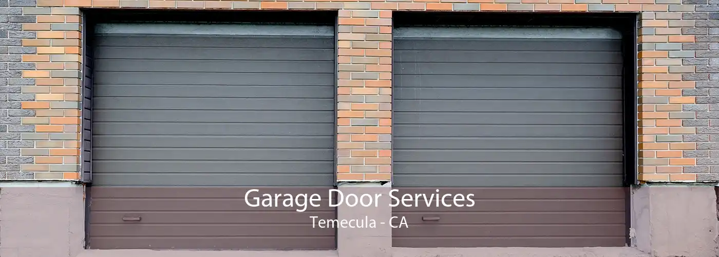 Garage Door Services Temecula - CA