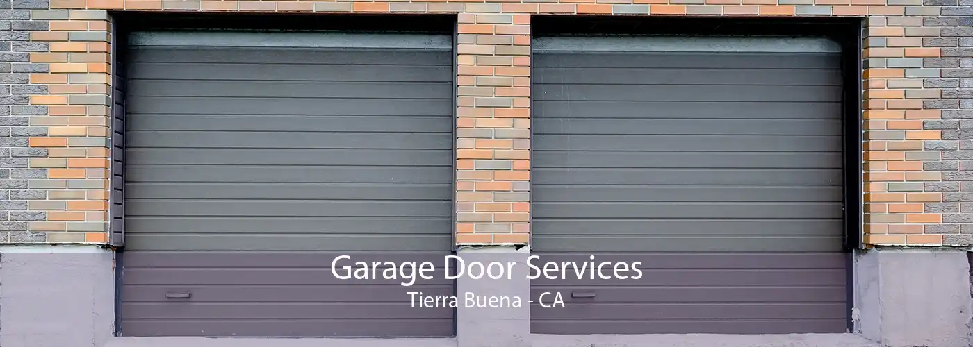 Garage Door Services Tierra Buena - CA