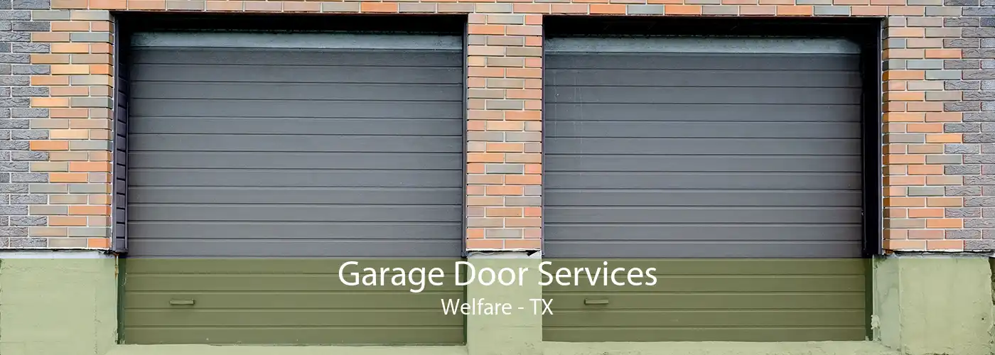  Garage Door Services Welfare - TX