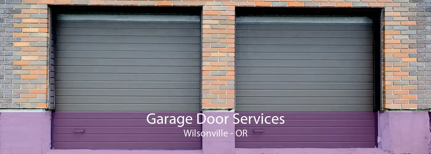 Garage Door Services Wilsonville - OR