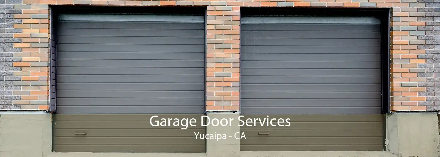 Garage Door Services Yucaipa - CA