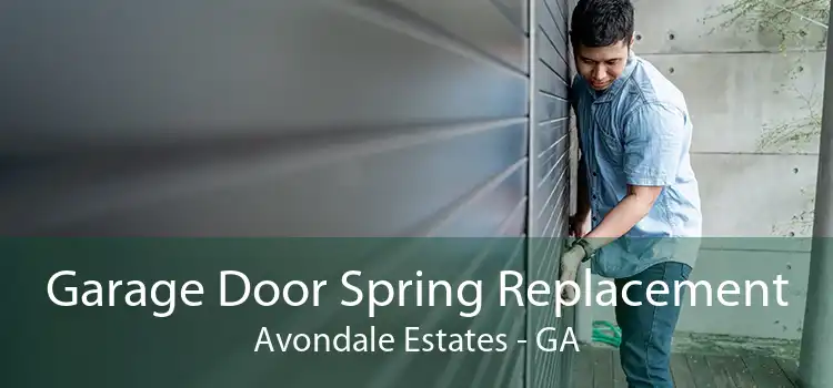 Garage Door Spring Replacement Avondale Estates - GA