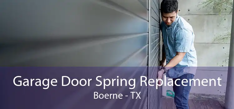 Garage Door Spring Replacement Boerne - TX