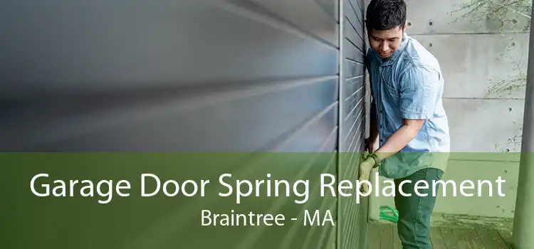 Garage Door Spring Replacement Braintree - MA
