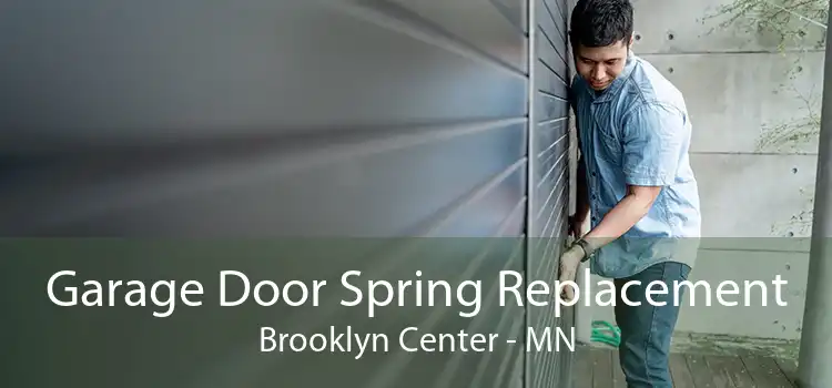 Garage Door Spring Replacement Brooklyn Center - MN