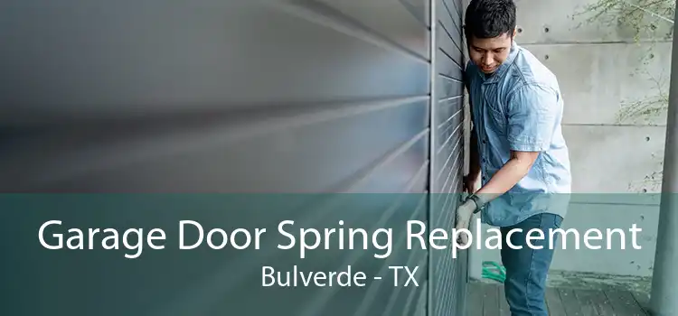 Garage Door Spring Replacement Bulverde - TX