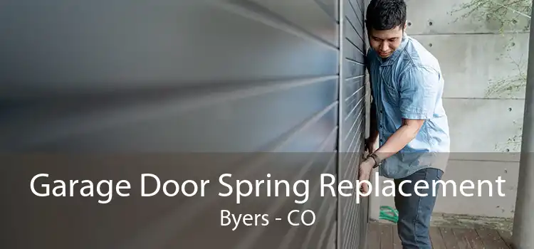 Garage Door Spring Replacement Byers - CO
