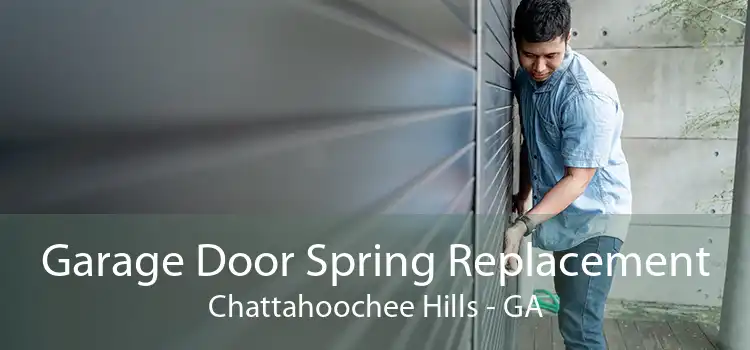 Garage Door Spring Replacement Chattahoochee Hills - GA