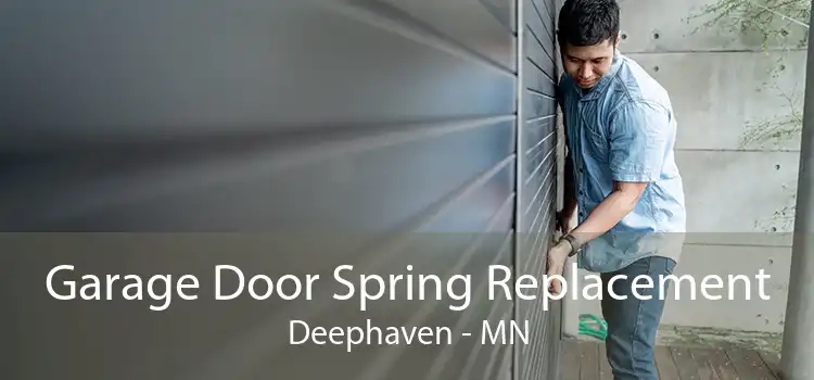 Garage Door Spring Replacement Deephaven - MN