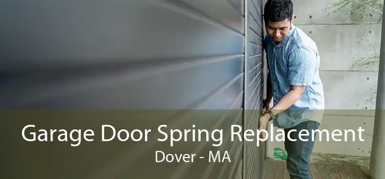 Garage Door Spring Replacement Dover - MA