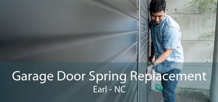 Garage Door Spring Replacement Earl - NC