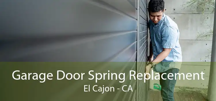 Garage Door Spring Replacement El Cajon - CA