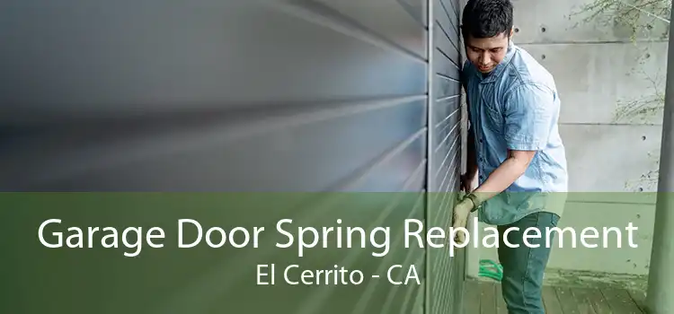 Garage Door Spring Replacement El Cerrito - CA