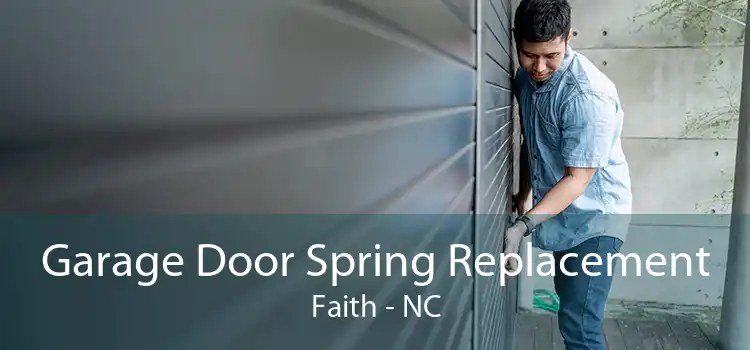 Garage Door Spring Replacement Faith - NC