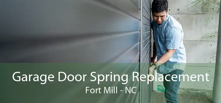 Garage Door Spring Replacement Fort Mill - NC