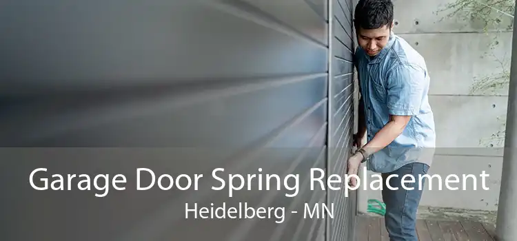Garage Door Spring Replacement Heidelberg - MN