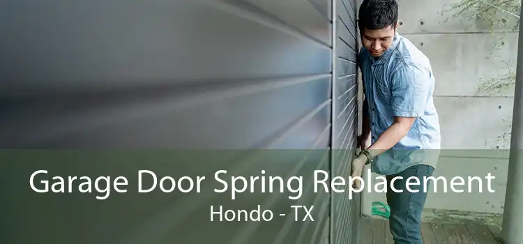 Garage Door Spring Replacement Hondo - TX