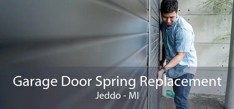Garage Door Spring Replacement Jeddo - MI