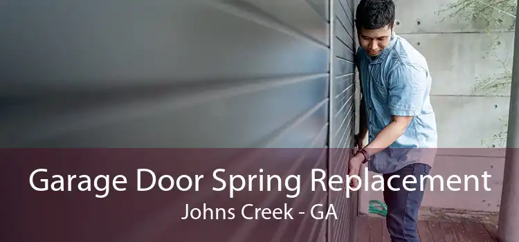 Garage Door Spring Replacement Johns Creek - GA