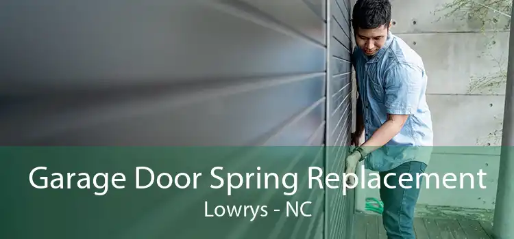 Garage Door Spring Replacement Lowrys - NC
