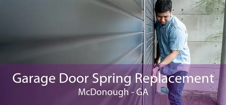Garage Door Spring Replacement McDonough - GA