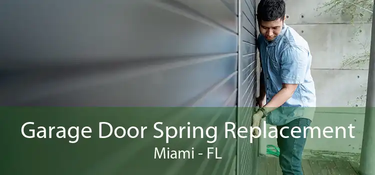 Garage Door Spring Replacement Miami - FL