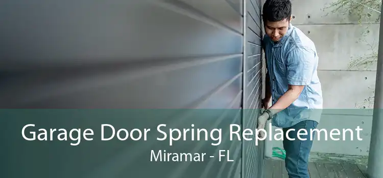 Garage Door Spring Replacement Miramar - FL