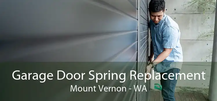 Garage Door Spring Replacement Mount Vernon - WA