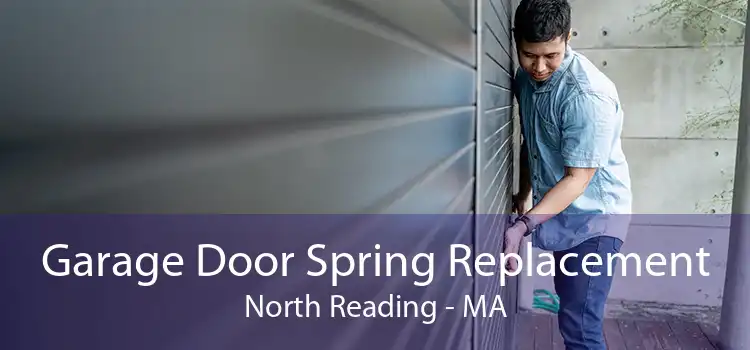Garage Door Spring Replacement North Reading - MA