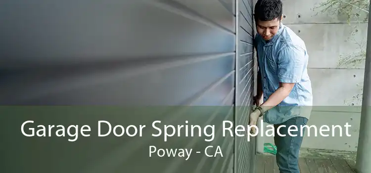 Garage Door Spring Replacement Poway - CA