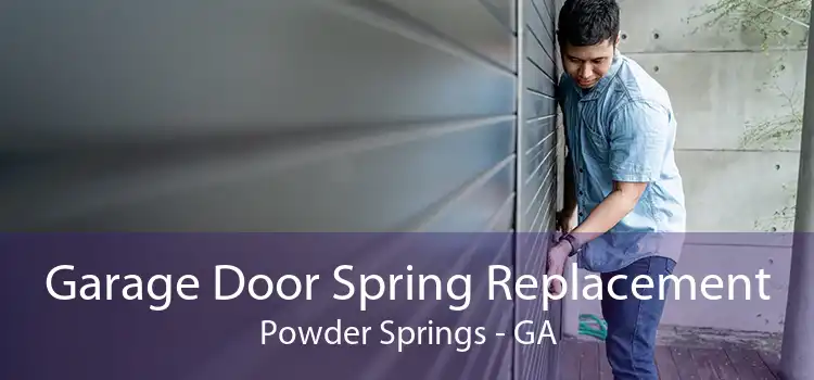 Garage Door Spring Replacement Powder Springs - GA