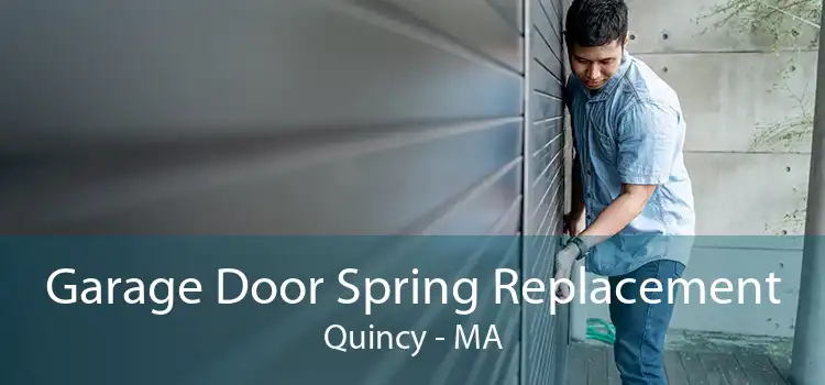 Garage Door Spring Replacement Quincy - MA