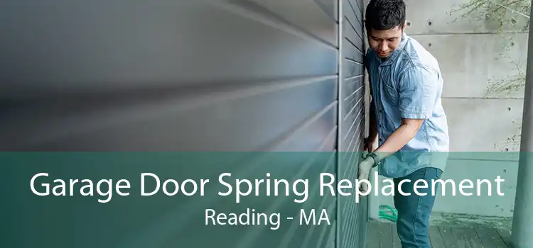 Garage Door Spring Replacement Reading - MA