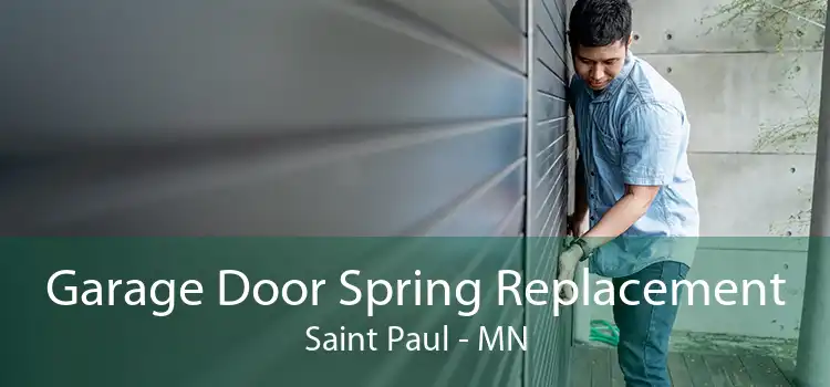Garage Door Spring Replacement Saint Paul - MN