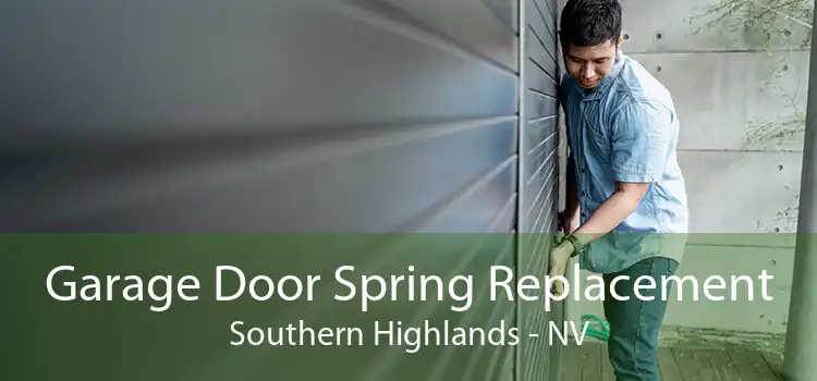Garage Door Spring Replacement Southern Highlands - NV