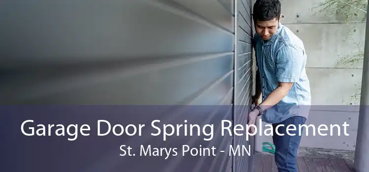 Garage Door Spring Replacement St. Marys Point - MN
