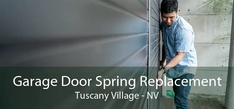 Garage Door Spring Replacement Tuscany Village - NV