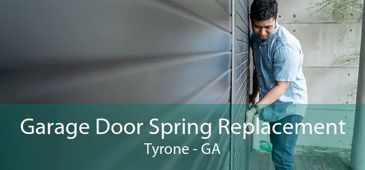 Garage Door Spring Replacement Tyrone - GA
