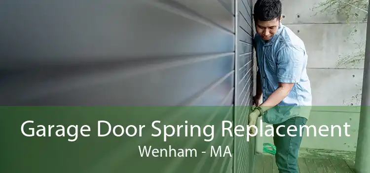 Garage Door Spring Replacement Wenham - MA