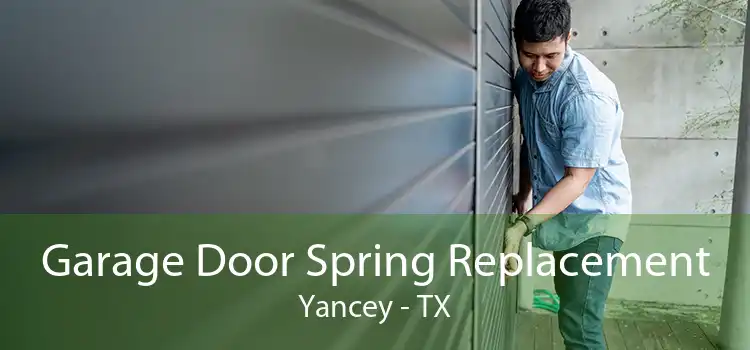 Garage Door Spring Replacement Yancey - TX